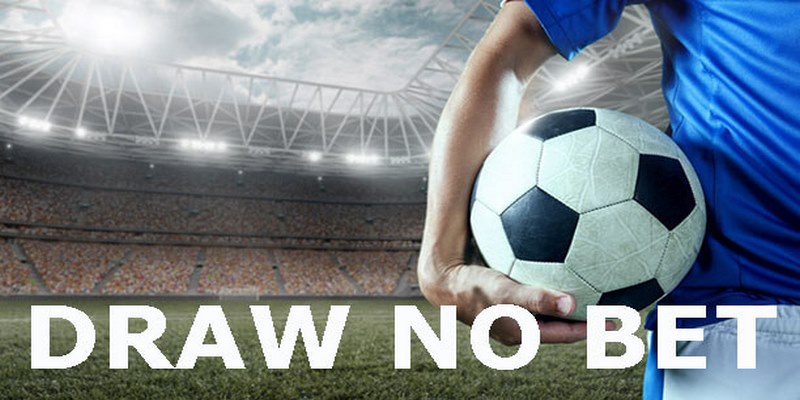 Kèo Draw No Bet là một dạng cá cược bóng đá bắt nguồn từ Châu Âu