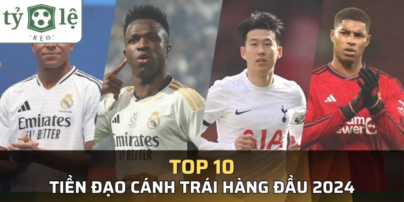 Top 10 tiền đạo cánh trái hàng đầu thế giới 2024 tiền đạo cánh trái