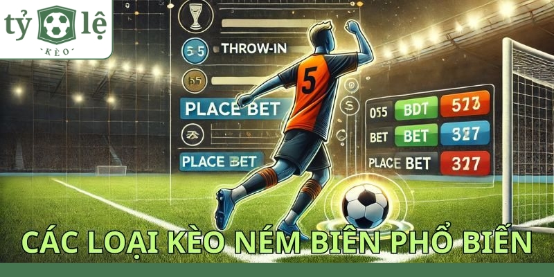 Các hình thức cá cược kèo ném biên phổ biến