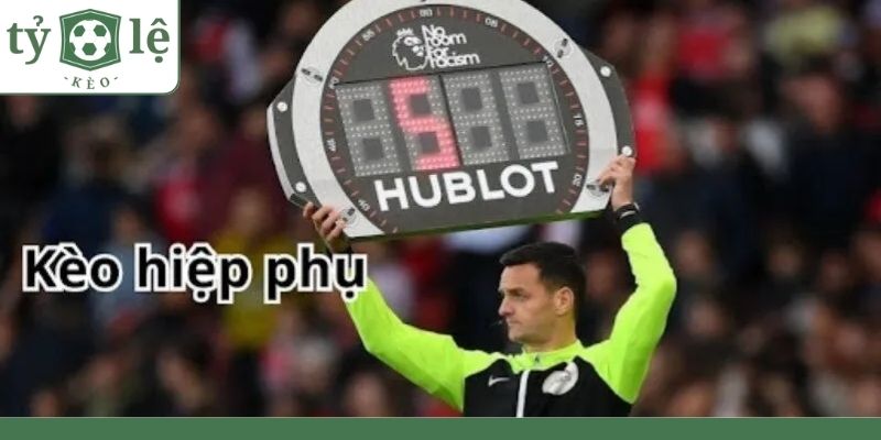 Những kèo cược hiệp phụ thường được lựa chọn nhất